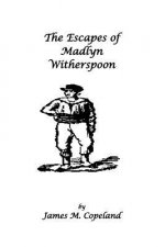 The Escapes of Madlyn Witherspoon