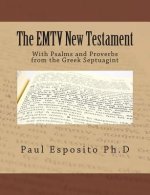 The EMTV New Testament: With Psalms and Proverbs from the Greek Septuagint