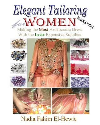 Elegant Tailoring For Women (Black & White Edition) (Nadia Fahim El-Hewie)(Brožovaná)