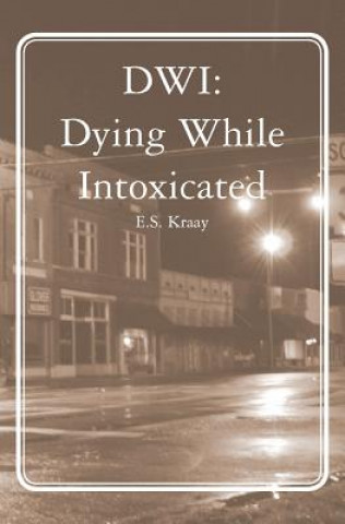 Dwi: Dying While Intoxicated