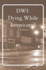 Dwi: Dying While Intoxicated