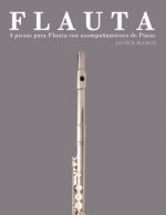 Flauta: 4 Piezas Para Flauta Con Acompa?amiento de Piano
