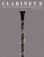 Clarinete: 4 Piezas Para Clarinete Con Acompa?amiento de Piano