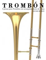 Trombón: 4 Piezas Para Trombón Con Acompa?amiento de Piano