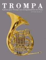 Trompa: 4 Piezas Para Trompa Con Acompa?amiento de Piano