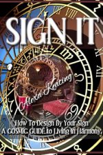Sign It!: How to Design by Your Sign