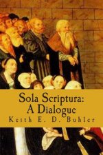 Sola Scriptura: A Dialogue