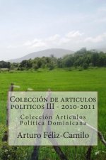 Colección de articulos politicos III - 2010-2011: Colección Articulos Politica Dominicana