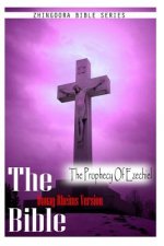 The Bible, Douay Rheims Version- The Prophecy Of Ezechiel