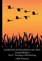 Achieving Excellence in the OSCE - Part Two: Neurology to Rheumatolgy