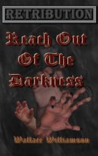 Retribution: Reach Out Of The Darkness