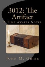 3012: The Artifact: a Time Awaits Novel