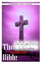 The Bible Douay-Rheims Version, THE FIRST EPISTLE OF ST. PAUL TO THE CORINTHIANS