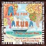 A Is For Aruba: A Family Alphabet Book