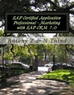 SAP Certified Application Professional - Marketing with SAP CRM 7.0