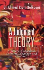 A Judgment Theory: A Theory of Cognition, Cultures, Language, and Contracts