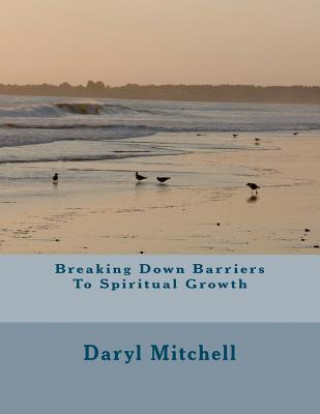 Breaking Down Barriers To Spiritual Growth