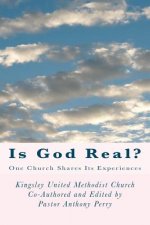 Is God Real?: One Church Shares Its Experiences