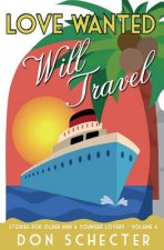 Love Wanted, Will Travel: Stories for Older Men & Younger Lovers