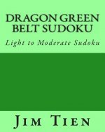 Dragon Green Belt Sudoku: Light to Moderate Sudoku