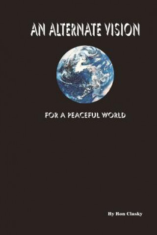 An Alternate Vision: For A Peaceful World