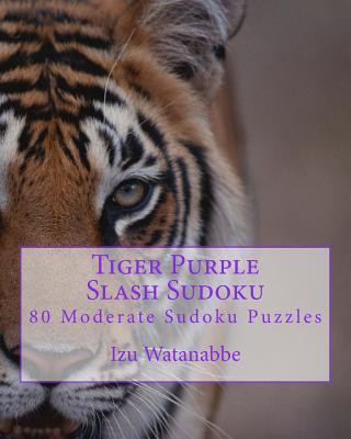 Tiger Purple Slash Sudoku: 80 Moderate Sudoku Puzzles
