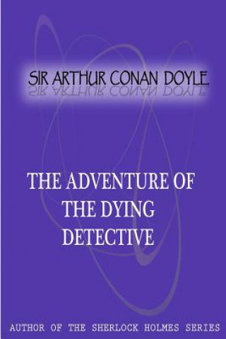 The Adventure Of The Dying Detective