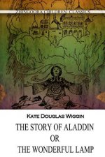 The Story Of Aladdin; Or, The Wonderful Lamp