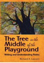 The Tree in the Middle of the Playground: Writing and Understanding Poetry
