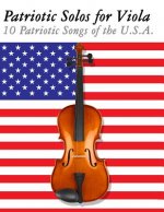 Patriotic Solos for Viola: 10 Patriotic Songs of the U.S.A.