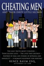 Cheating Men: And Their Dirty Little Secrets