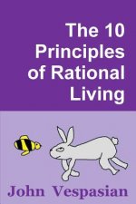 The 10 Principles of Rational Living