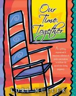 Our Time Together: An uplifting, inspirational & humorous collection of poetic conversations to celebrate the special time during pregnan