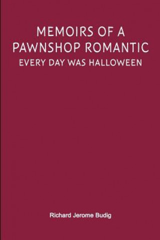 Memoirs of a Pawnshop Romantic: Every Day Was Halloween