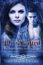 Bloodgifted: Book 1 of the Dantonville Legacy