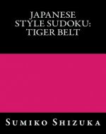 Japanese Style Sudoku: Tiger Belt: Moderate Level Puzzles