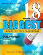 18 Biggest Mistakes Most Self-Publishers Make: Learn the most common mistakes that self-publishers make and how to avoid them