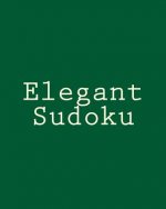 Elegant Sudoku: Large Print Sudoku Puzzles