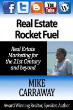 Real Estate Rocket Fuel: Internet Marketing for Real Estate for the 21st Century and Beyond