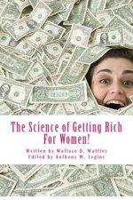 The Science of Getting Rich For Women!: For Women Only