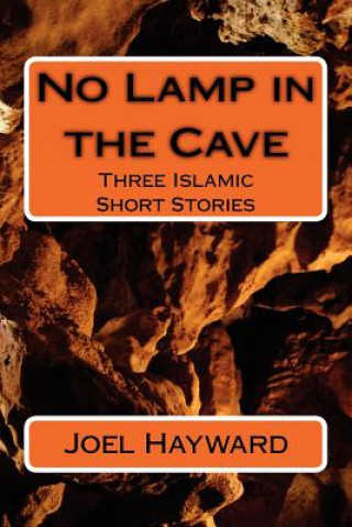 No Lamp in the Cave: Three Islamic Short Stories