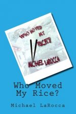 Who Moved My Rice?
