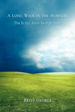 A Long Walk in the Morning: The Krissy Anne George Story