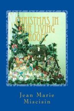 Christmas In Our Living Room: Historical-Fiction Screen-Play