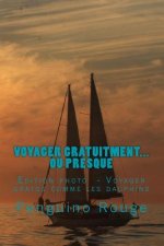 Voyager gratuitment... ou presque: Edition photo: Voyager gratos comme les dauphins