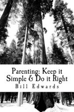 Parenting: Keep it Simple & Do it Right