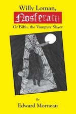 Willy Loman, Nosferatu: Biffo, the Vampyre Slayer