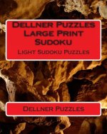 Dellner Puzzles Large Print Sudoku: Light Sudoku Puzzles