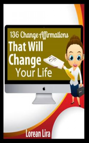 136 Change Affirmations That Will Change Your Life