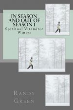 In Season and Out of Season 1: Spiritual Vitamins: Winter